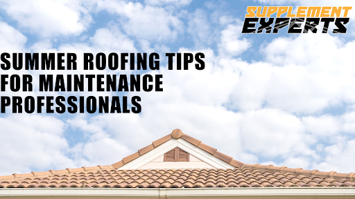 Summer Roofing Tips for Maintenance Professionals